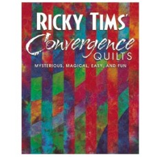 Ricky Tims' Convergence Quilts Book Ricky Tims' Convergence Quilts Book