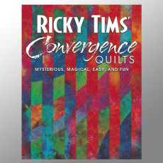 Ricky Tims' Convergence Quilts Book